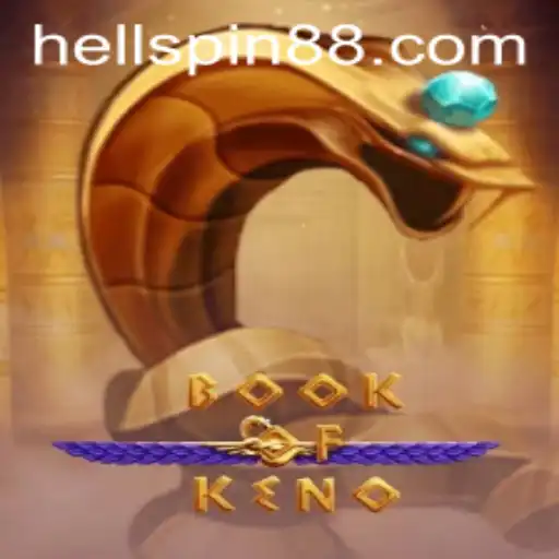 Discover the Thrilling World of BookOfKeno: Hell Spin Edition