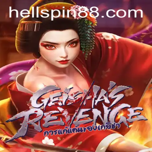 Unveiling the Epic Tale of GeishasRevenge: An In-Depth Look at Hell Spin