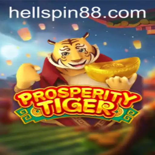 Exploring ProsperityTiger: A Journey Through the Thrills of Hell Spin
